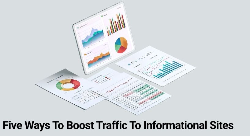 Five Ways To Boost Traffic To Informational Sites
